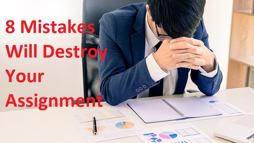 8 Mistakes Will Destroy Your Assignment